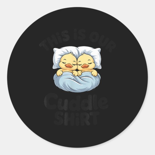 This Is Our Cuddle Shirt Cute Romantic Duck Couple ラウンドシール (正面)