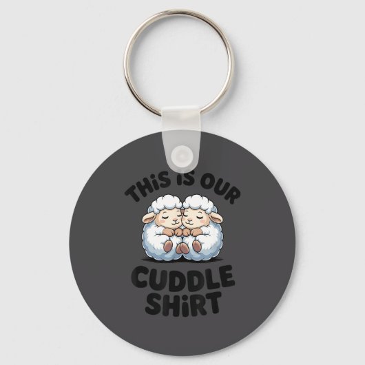 This Is Our Cuddle Shirt Cute Sheep Couple  キーホルダー (正面)