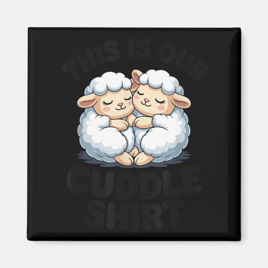 This Is Our Cuddle Shirt Cute Sheep Couple  マグネット (正面)