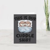 This Is Our Cuddle Shirt Otter Couple Cute カード (正面)