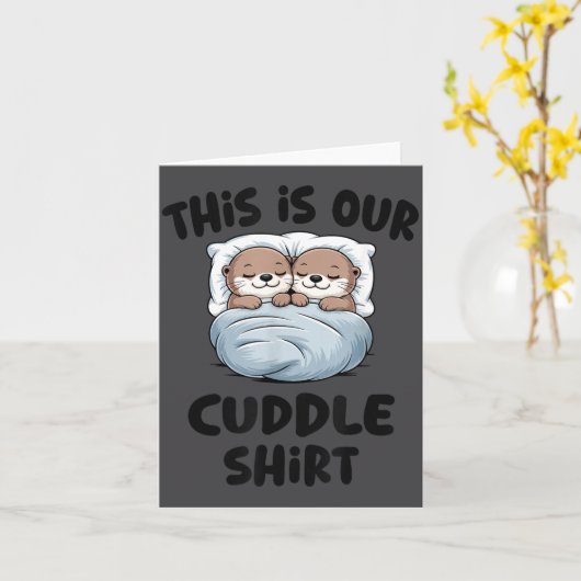 This Is Our Cuddle Shirt Otter Couple Cute カード (黄色い花)