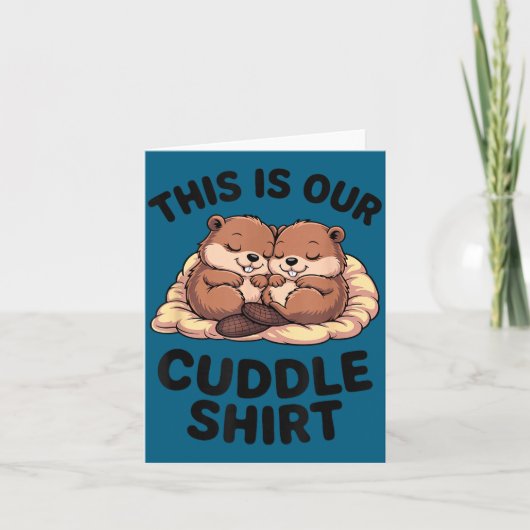 This Is Our Cuddle Shirt Sweet Beavers In Love  カード (正面)