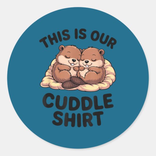 This Is Our Cuddle Shirt Sweet Beavers In Love  ラウンドシール (正面)