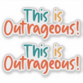 This Is Outrageous Funny  シール (正面)