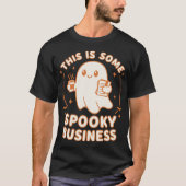 This Is Some Spooky Business Tシャツ (正面)