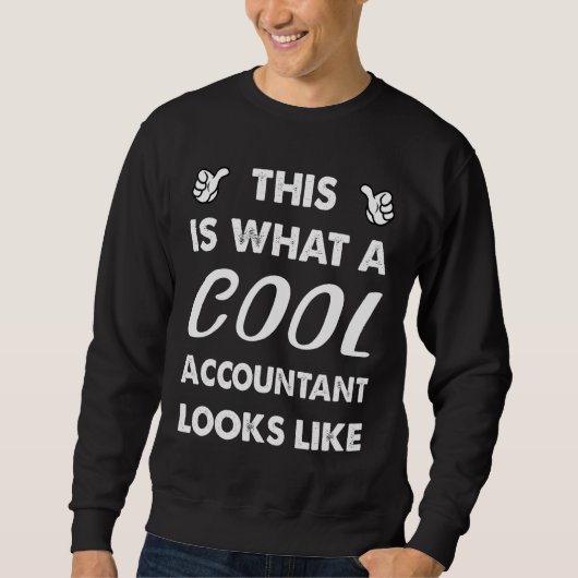 This Is What A Cool Accountant Looks Like スウェットシャツ (正面)