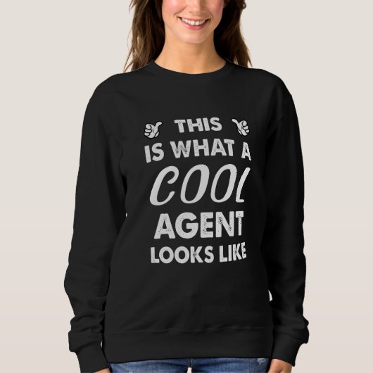 This Is What A Cool Agent Looks Like  1 スウェットシャツ (正面)