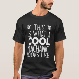 This Is What A Cool Machanic Looks Like Tシャツ