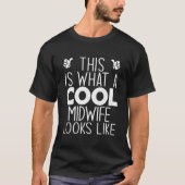 This Is What A Cool Midwife Looks Like Tシャツ (正面)