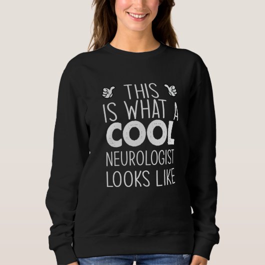 This Is What A Cool Neurologist Looks Like   スウェットシャツ (正面)