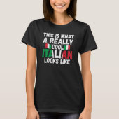 this is what a really cool Italian Italy Italian I Tシャツ (正面)