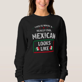 this is what a really cool Mexican Mexico Mexican  スウェットシャツ