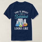 This Is What A Scientist Looks Like Chemistry Phys Tシャツ (デザイン正面)