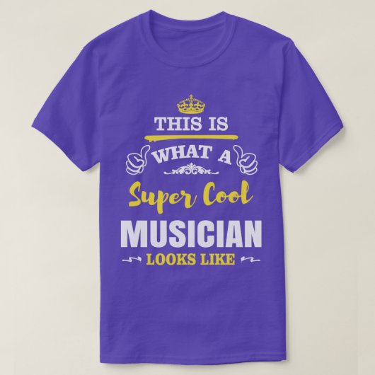 THIS IS WHAT A SUPER COOL MUSICIAN LOOKS LIKE  Tシャツ (デザイン正面)