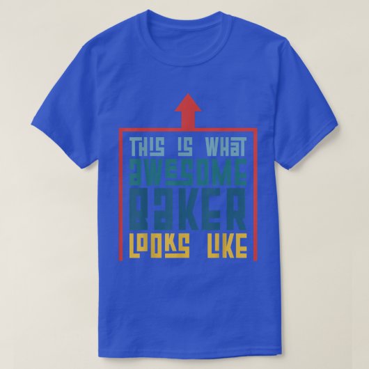 This Is What An Awesome Baker Looks Like Baking  2 Tシャツ (デザイン正面)