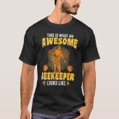 This Is What An Awesome Beekeeper Looks Like  Beek Tシャツ (正面)