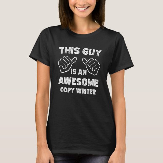 This is what an awesome Copy writer look like Tシャツ (正面)