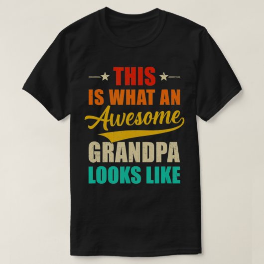This Is What An Awesome Grandpa Looks Like Fathers Tシャツ (デザイン正面)