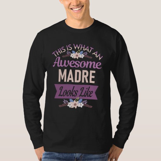 This is What an Awesome Madre Looks Like Mother's  Tシャツ (正面)