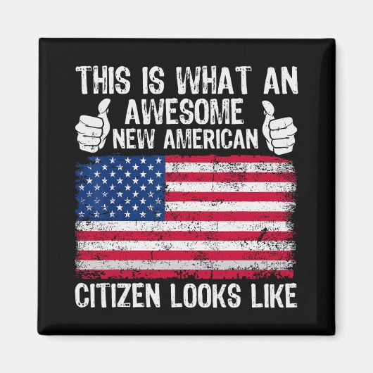 This Is What An Awesome New American Citizen Looks マグネット (正面)