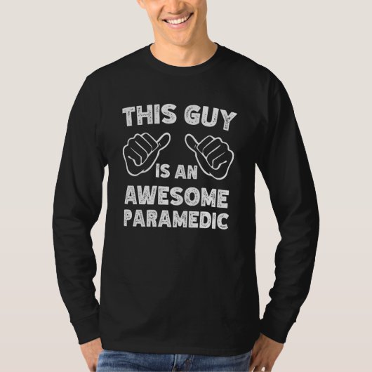 This is what an awesome Paramedic look like Tシャツ (正面)