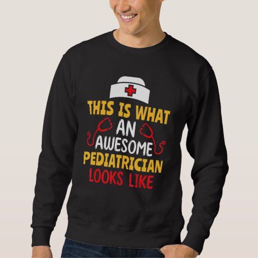 This Is What An Awesome Pediatrician Looks Like Pe スウェットシャツ (正面)