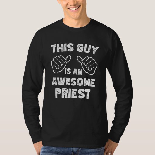 This is what an awesome Priest look like Tシャツ (正面)