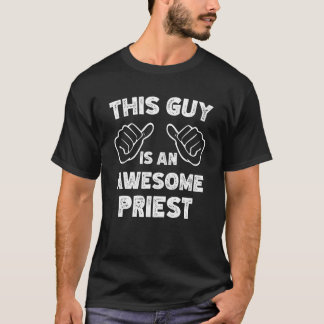 This is what an awesome Priest look like Tシャツ