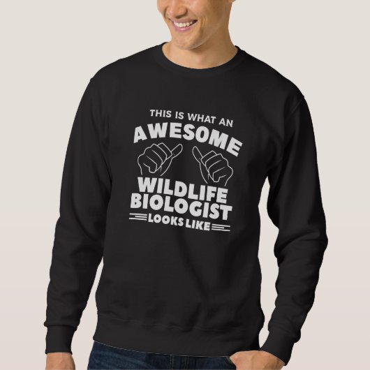 This Is What An Awesome Wildlife Biologist Looks L スウェットシャツ (正面)