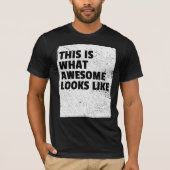 This Is What Awesome Looks Like Shirt Tシャツ (正面)