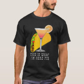 This is What I'm Here For Margarita and Taco Tシャツ (正面)