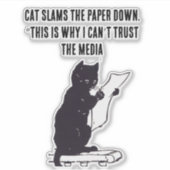 This Is Why I Can’t Trust the Media cat sticker シール (正面)