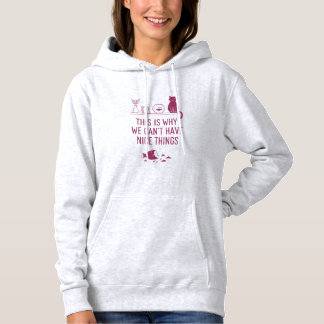 This Is Why We Can’t Have Nice Things Minimal Cat パーカ