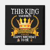 This King Was Born In January Funny Jan Birthday D マグネット (正面)
