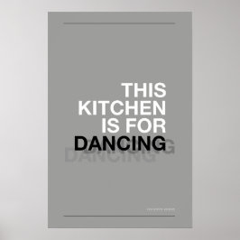 THIS KITCHEN IS FOR DANCING – Funny Kitchen Poster ポスター