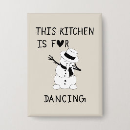 This Kitchen is for dancing snowman 缶バッジ