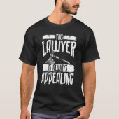 This Lawyer Is Always Appealing Lawyer Tシャツ (正面)