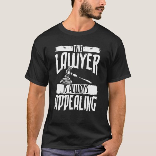 This Lawyer Is Always Appealing Lawyer Tシャツ (正面)