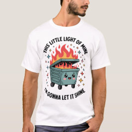 This Little Light of Mine Dumpster Fire Tシャツ