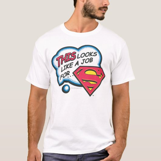 This Looks Like a Job for Superman Tシャツ (正面)