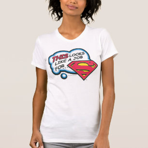 This Looks Like a Job for Superman Tシャツ