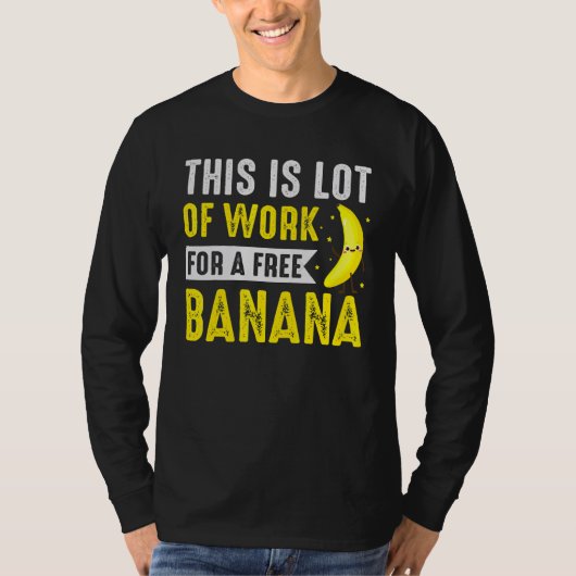 This Lot Of Work For Free Banana Marathon Triathlo Tシャツ (正面)