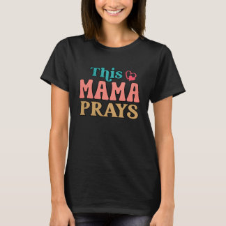 This Mama Prays Christian Mommy Faith Mother s Day Tシャツ