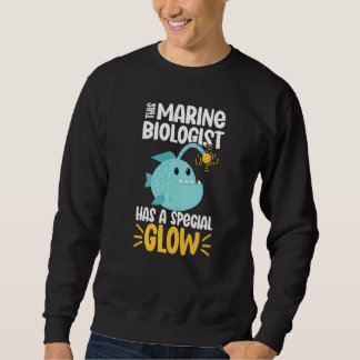This Marine Biologist has a special glow   スウェットシャツ