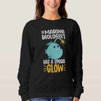 This Marine Biologist has a special glow   スウェットシャツ