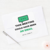 This Meeting Could Have Been An Email Funny Sticke スクエアシール (封筒)