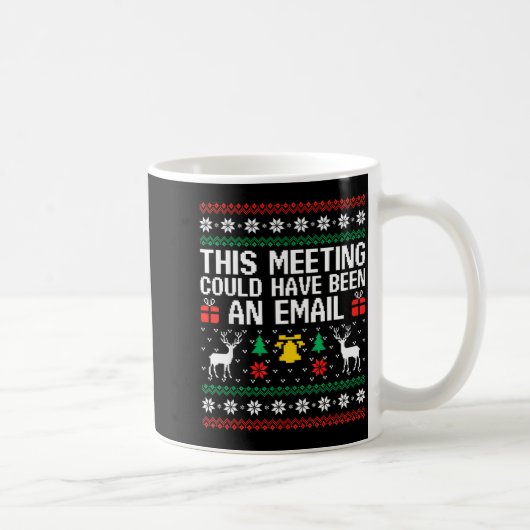 This Meeting Could Have Been An Email Ugly Sweater コーヒーマグカップ (右)
