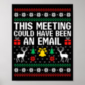 This Meeting Could Have Been An Email Ugly Sweater ポスター (正面)