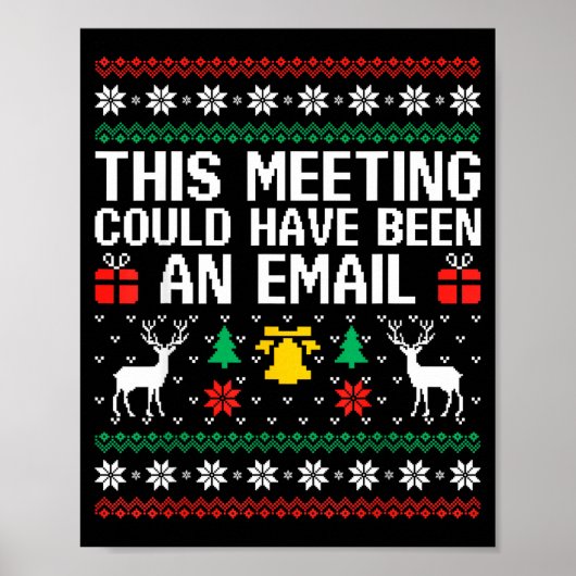 This Meeting Could Have Been An Email Ugly Sweater ポスター (正面)