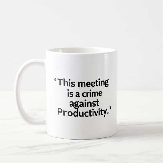 This Meeting Is a Crime Against Productivity Mug コーヒーマグカップ (左)